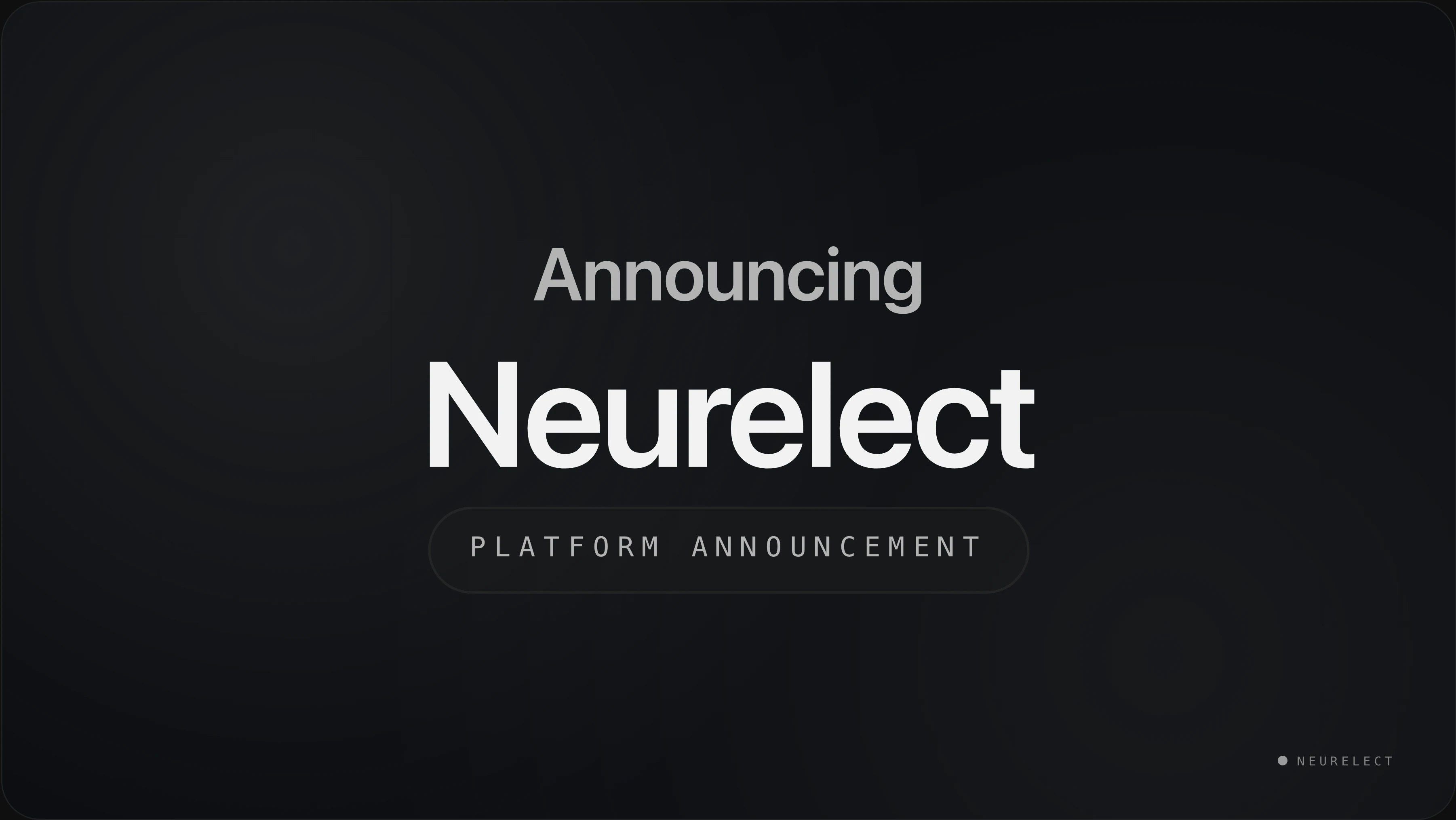 Announcing Neurelect graphic in dark mode